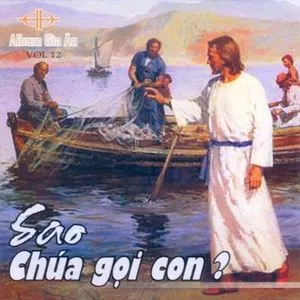 Sao Chúa Gọi Con (Vol.12 - 2008) - Gia Ân
