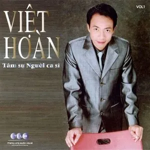 Tâm Sự Người Ca Sỹ (Vol. 1) - Việt Hoàn (NSƯT)