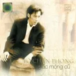 Nghe ca nhạc Giấc Mộng Cũ - Tô Chấn Phong