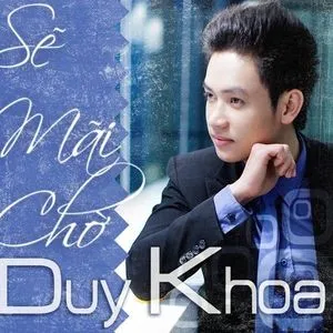 Sẽ Mãi Chờ (Single 2012) - Duy Khoa