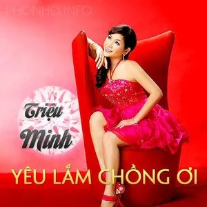 Yêu Lắm Chồng Ơi (Single 2012) - Triệu Minh