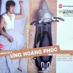 Download nhạc hot Ưng Hoàng Phúc In HongKong (Vol 4) trực tuyến