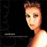 Nghe nhạc Let's Talk About Love - Celine Dion