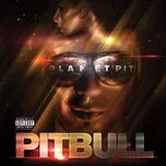Nghe nhạc Planet Pit (Deluxe Edition 2011) - Pitbull