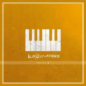 Alex Goot & Friends, Vol. 3 - Alex Goot