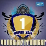 Tải nhạc hot VN DeeJay Producer 2014 (Vol.1) chất lượng cao