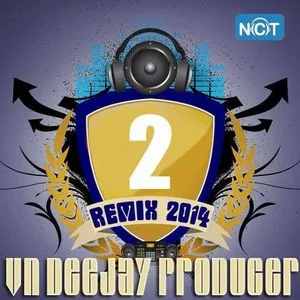 VN DeeJay Producer 2014 (Vol.2) - DJ