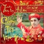 Download nhạc hay Chúc Tết Việt Nam (Single) trực tuyến miễn phí