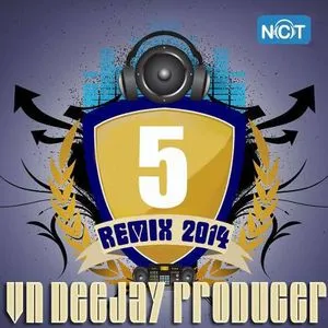 VN DeeJay Producer 2014 (Vol.5) - DJ