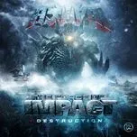 Nghe và tải nhạc The Force Of Impact / Destruction (Single) Mp3 về điện thoại