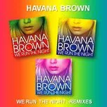 We Run The Night (Remixes) - Havana Brown, Pitbull