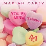 Nghe nhạc You’re Mine (Eternal) (Single) - Mariah Carey