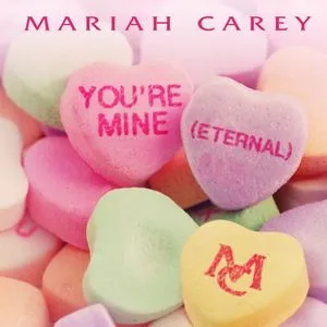 You’re Mine (Eternal) (Single) - Mariah Carey