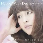 Download nhạc Mp3 Happy Way / Destiny - Kiseki No Kagayaki (Single) trực tuyến miễn phí