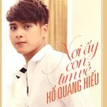 Tải nhạc Nơi Ấy Con Tìm Về (Single) - Hồ Quang Hiếu