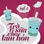 Download nhạc Trà Sữa Cho Tâm Hồn (Vol. 4) về điện thoại