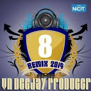 VN DeeJay Producer 2014 (Vol.8) - DJ