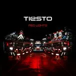 Ca nhạc Red Lights (Single) - Tiesto
