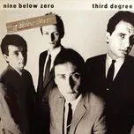 Nghe nhạc Third Degree - Nine Below Zero