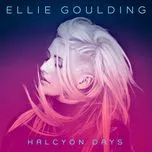 Nghe nhạc Halcyon Days (Deluxe Edition) - Ellie Goulding