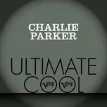 Charlie Parker: Verve Ultimate Cool - Charlie Parker