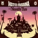 Nghe nhạc Hotel Cabana - Naughty Boy