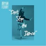Download nhạc Mp3 Don't Stop The Dance trực tuyến