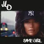 Nghe nhạc Same Girl (Single) - Jennifer Lopez