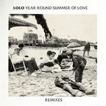 Year Round Summer Of Love (Remixes) - Lolo