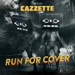 Nghe và tải nhạc hot Run For Cover (Single) online