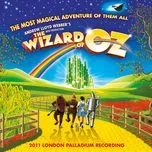 Nghe ca nhạc Andrew Lloyd Webber'S New Production Of The Wizard Of Oz - Andrew Lloyd Webber