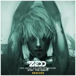 Nghe nhạc Stay The Night (Remixes EP) - Zedd