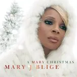 Nghe Ca nhạc A Mary Christmas - Mary J. Blige