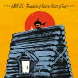 Nghe nhạc Mountains Of Sorrow, Rivers Of Song (Deluxe Version) - Amos Lee