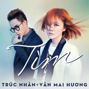 Tìm (Single) - Văn Mai Hương, Trúc Nhân