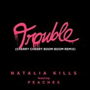 Trouble (Single) - Natalia Kills