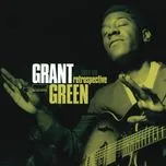 Nghe nhạc Retrospective - Grant Green