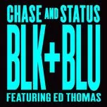 Nghe nhạc Blk & Blu (Remixes) (Single) - Chase & Status