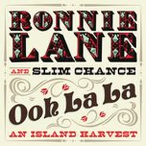Ooh La La: An Island Harvest - Ronnie Lane's Slim Chance
