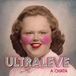 Ca nhạc A Chata (Single) - Ultraleve