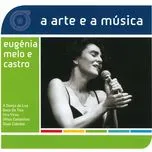 Tải nhạc A Arte E A Musica De Eugenia Melo E Castro hot nhất