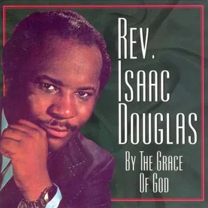 By The Grace Of God - Rev. Isaac Douglas