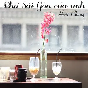 Phố Sài Gòn Của Anh (Single) - Hoài Chung