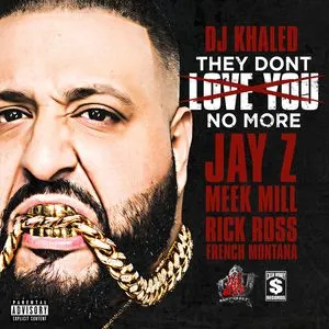 They Dont Love You No More (Single) - DJ Khaled, Jay-Z, Meek Mill, V.A