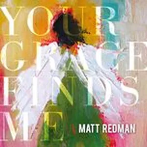 Your Grace Finds Me (Single) - Matt Redman
