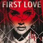 Download nhạc hot First Love (Single) miễn phí về điện thoại
