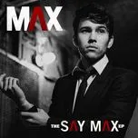Ca nhạc The Say Max (EP) - Max Schneider