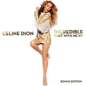 Incredible (Bonus Edition Single) - Celine Dion