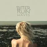 Nghe nhạc Waves - Bitter Ruin