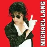 Tải nhạc Zing Tuyển Tập Ca Khúc Hay Nhất Của Michael Lang hot nhất